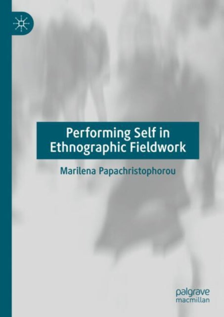 Performing Self in Ethnographic Fieldwork cover