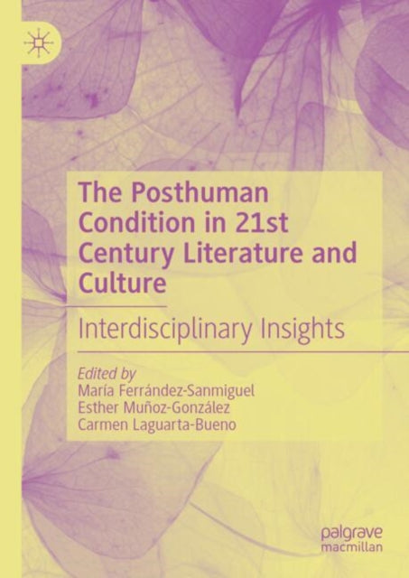 The Posthuman Condition in 21st Century Literature and Culture cover