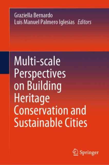Multi-scale Perspectives on Building Heritage Conservation and Sustainable Cities cover