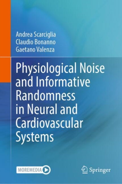 Physiological Noise and Informative Randomness in Neural and Cardiovascular Systems cover
