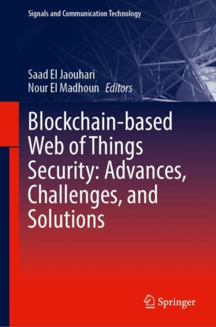 Blockchain-based Web of Things Security: Advances, Challenges, and Solutions cover