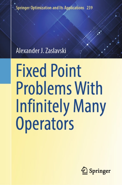 Fixed Point Problems With Infinitely Many Operators cover