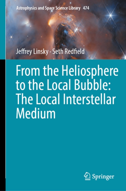 From the Heliosphere to the Local Bubble: The Local Interstellar Medium cover