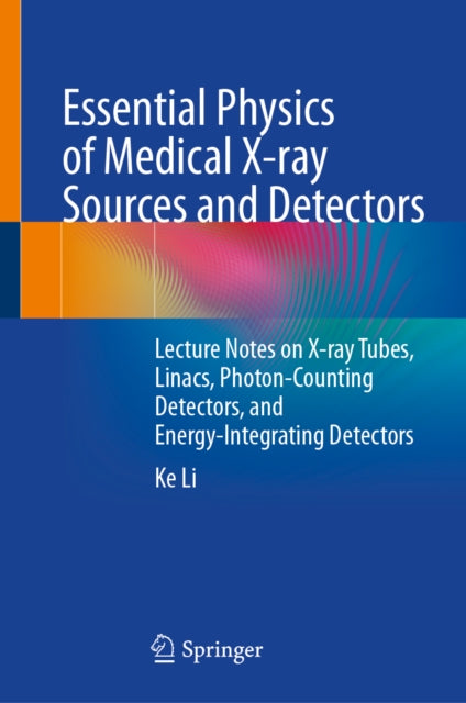 Essential Physics of Medical X-ray Sources and Detectors cover