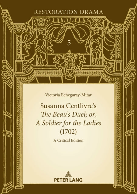 Susanna Centlivre’s The Beau’s Duel; or, A Soldier for the Ladies (1702) cover