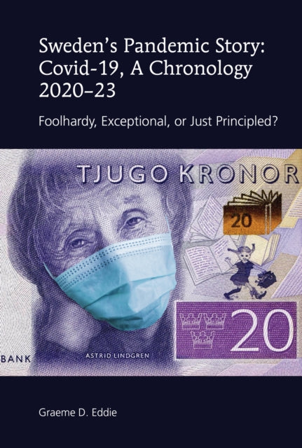 Sweden’s Pandemic Story: Covid-19, A Chronology 2020–23 cover