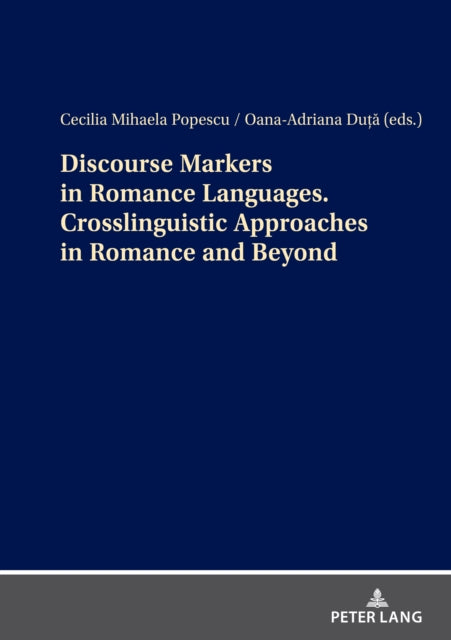 Discourse Markers in Romance Languages. Crosslinguistic Approaches in Romance and Beyond cover