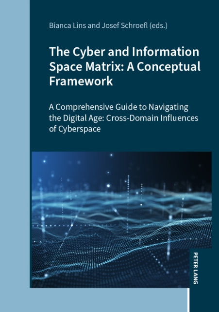 The Cyber and Information Space Matrix: A Conceptual Framework cover