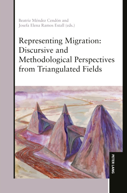 Representing Migration: Discursive and Methodological Perspectives from Triangulated Fields cover