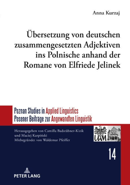 Uebersetzung von deutschen zusammengesetzten Adjektiven ins Polnische anhand der Romane von Elfriede Jelinek cover