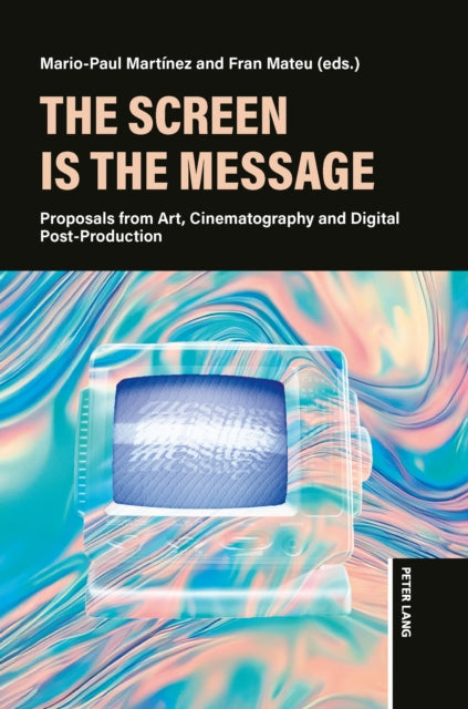 The Screen is the Message cover