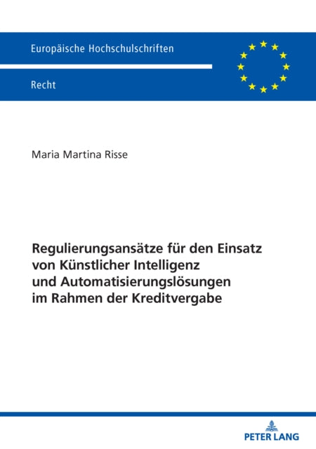 Regulierungsansaetze fuer den Einsatz von Kuenstlicher Intelligenz und Automatisierungsloesungen im Rahmen der Kreditvergabe cover
