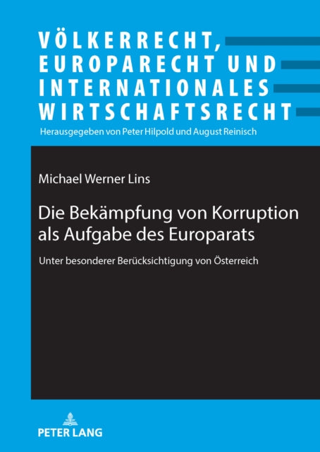 Die Bekaempfung von Korruption als Aufgabe des Europarats cover