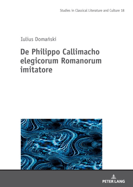 De Philippo Callimacho elegicorum Romanorum imitatore cover