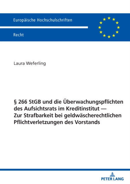 § 266 StGB und die Ueberwachungspflichten des Aufsichtsrats im Kreditinstitut -- Zur Strafbarkeit bei geldwaescherechtlichen Pflichtverletzungen des Vorstands cover