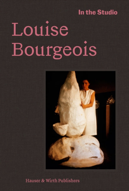 In the Studio: Louise Bourgeois cover