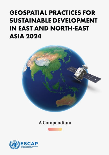 Geospatial Practices for Sustainable Development in East and North-East Asia 2024 cover
