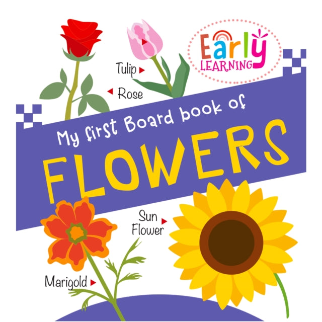 My First Padded Board Book Of Flowers- Mini Padded Board Book For Kids With Amazing Illustrations For Early Learning cover