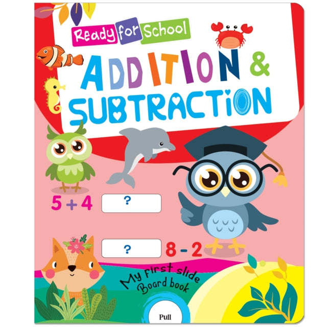 Ready For School: Addition And Subtraction- Slide And See Board Book cover