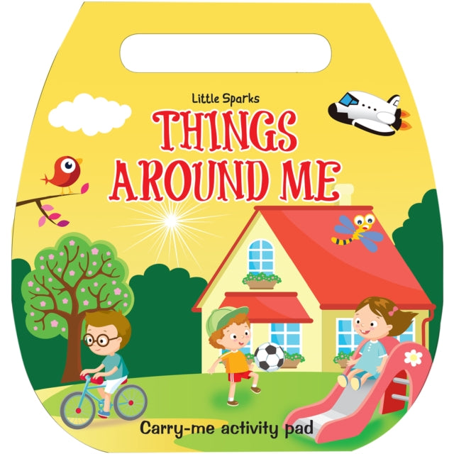 Little Sparks Carry Me Activity Pad: Things Around Me- Activity Book Wih Die Cut Handle For Kids cover