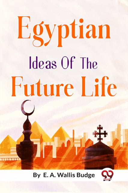 Egyptian Ideas of the Future Life cover