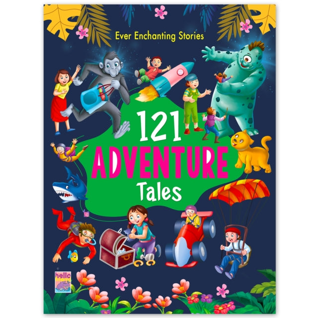 121 Adventure Tales - Illustrated Story Books For Kids And Childrens - Bedtime Traditional Short Stories With Colourful Pictures In English cover