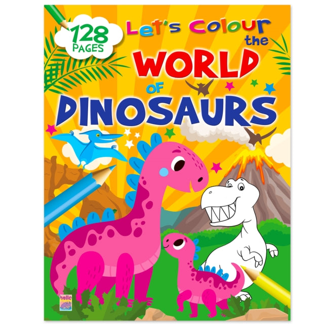 Let’S Colour The World Of Dinosaurs: Activity & Colouring Book For Kids Ages 3–9 cover