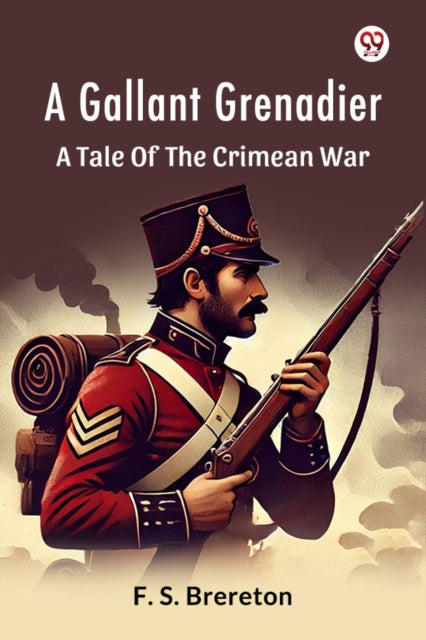 A Gallant GrenadierA Tale Of The Crimean War (Edition1) cover