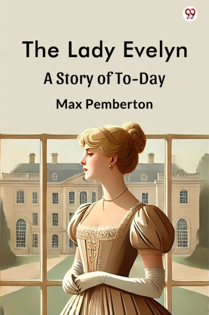 The Lady EvelynA Story Of To-Day (Edition1) cover
