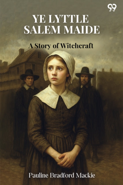 Ye Lyttle Salem Maide A Story of Witchcraft cover