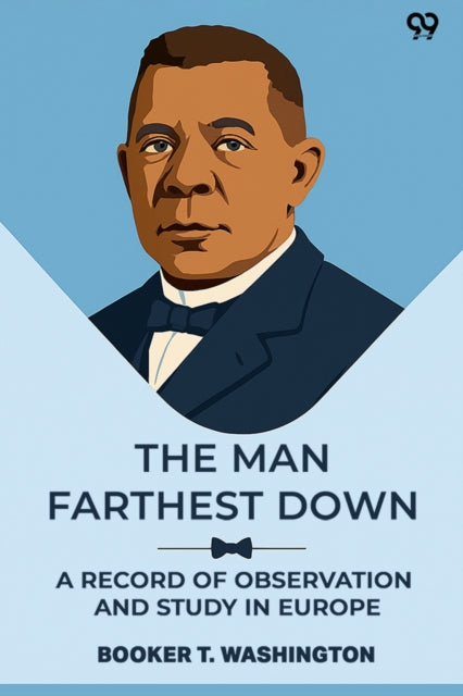 The Man Farthest Down A Record Of Observation And Study In Europe cover