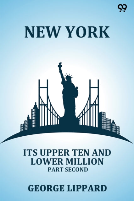 New York Its Upper Ten And Lower Million Part Second cover