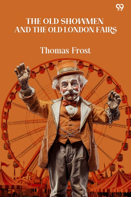 The Old Showmen And The Old London Fairs cover