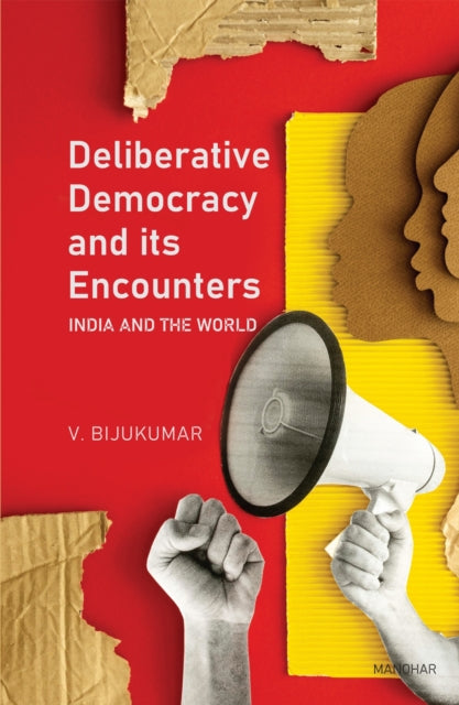 Deliberative Democracy and Its Encounters cover