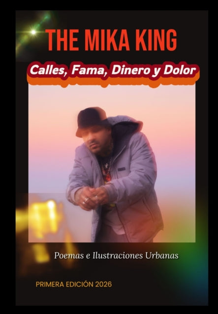 THE MIKA KING CALLES, FAMA, DINERO Y DOLOR Poemas e Ilustraciones Urbanas: Poemas e Ilustraciones cover