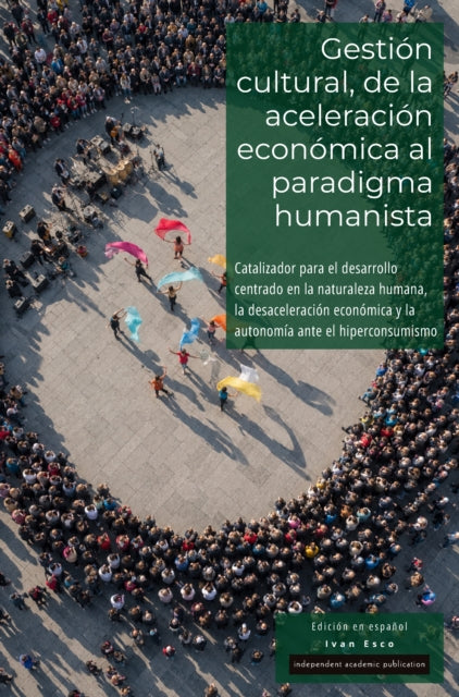 Gestion cultural, de la aceleracion economica al paradigma humanista cover