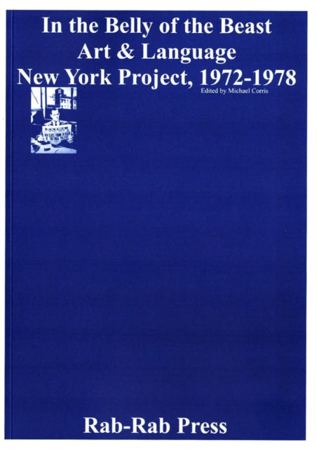 In the Belly of the Beast: Art & Language New York Project 1972-1978 cover