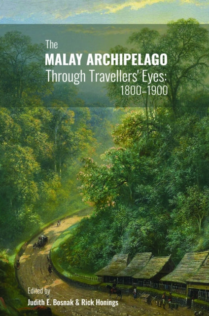 The Malay Archipelago Through Travellers' Eyes cover