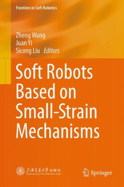 Soft Robots Based on Small-Strain Mechanisms cover