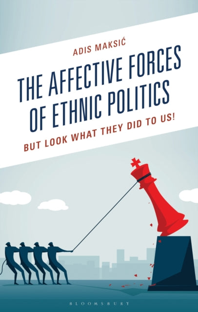 The Affective Forces of Ethnic Politics cover