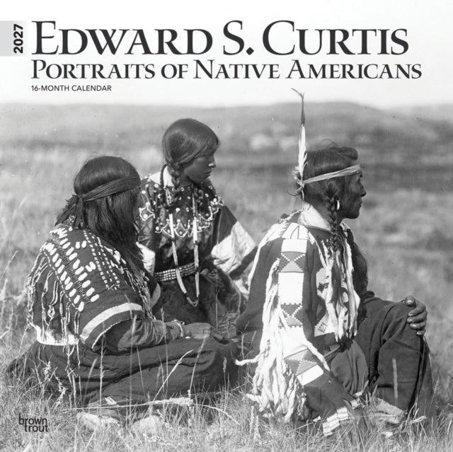 Edward S. Curtis Portraits of Native Americans | 2027 12 x 24 Inch (Hanging) Monthly Square Wall Calendar | Plastic-Free | BrownTrout | Photography USA America cover