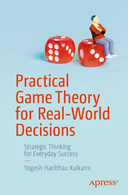 Practical Game Theory for Real-World Decisions cover