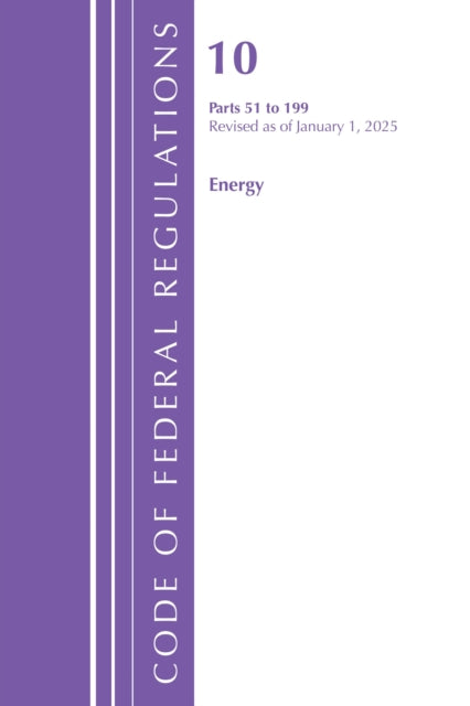 Code of Federal Regulations, Title 10 Energy 51-199, Revised as of January 1, 2025 cover