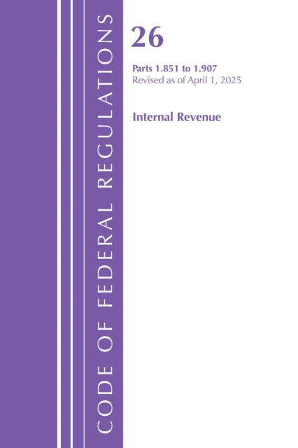 Code of Federal Regulations, Title 26 Internal Rev 1.851-1.907, Revised as of April 1, 2025 cover