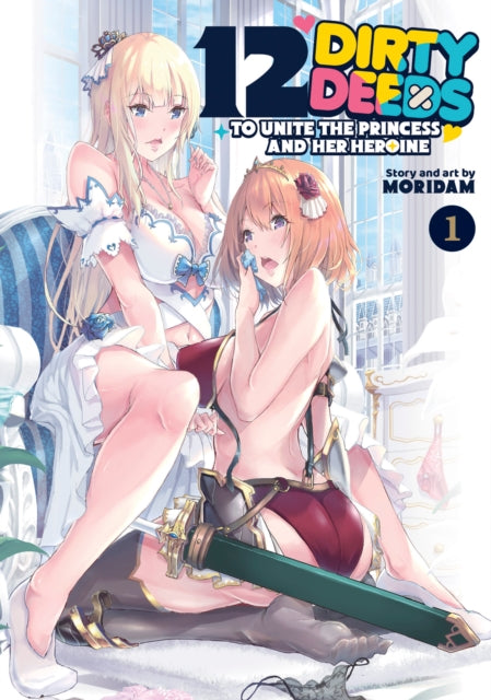 12 Dirty Deeds to Unite the Princess and Her Heroine Vol. 1 cover