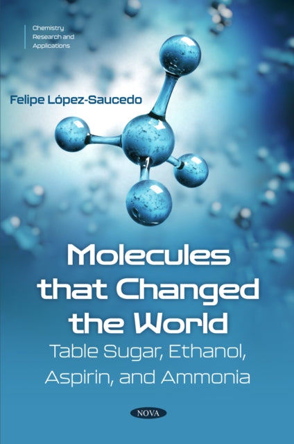 Molecules that Changed the World: Table Sugar, Ethanol, Aspirin, and Ammonia cover