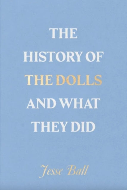 The History of the Dolls and What They Did cover