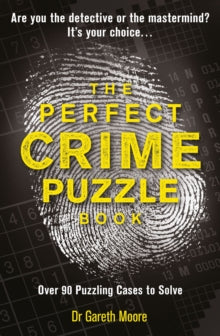 The Perfect Crime Puzzle Book: Over 90 Puzzling Cases to Solve