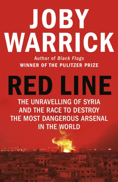 Red Line: The Unravelling of Syria and the Race to Destroy the Most Dangerous Arsenal in the World