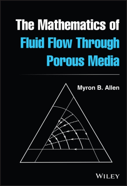 Mathematics of Fluid Flow Through Porous Media | 9781119663843 ...